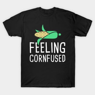 Feeling Cornfused – Farmer's Market Design T-Shirt